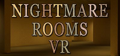 噩梦房（Nightmare Rooms VR）